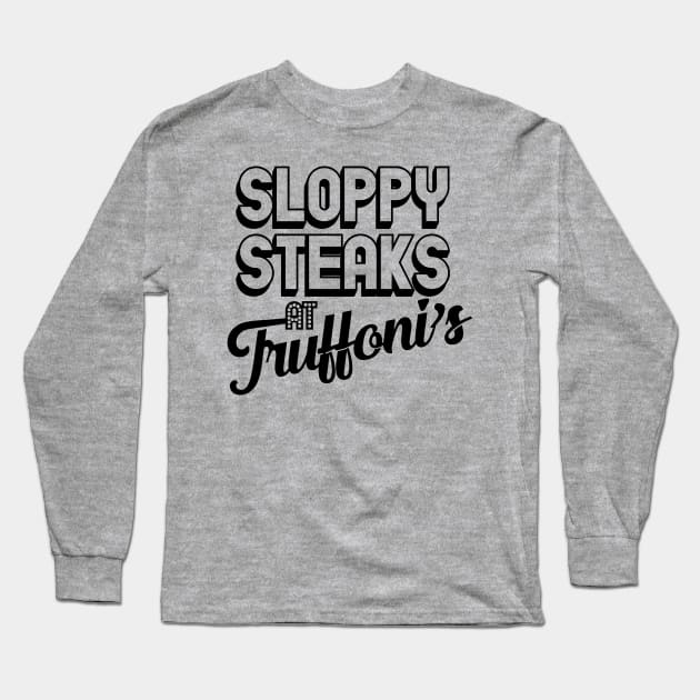 Sloppy Steaks Long Sleeve T-Shirt by Friend Gate